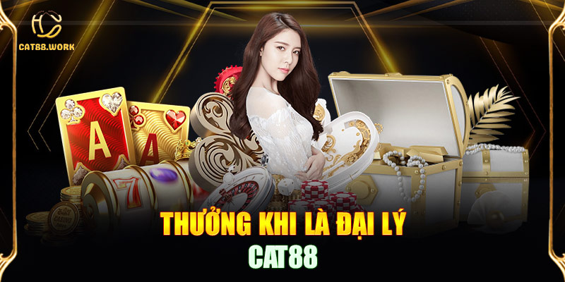 Thưởng đại lý Cat88